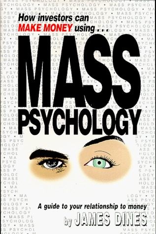 How Investors Can Make Money Using Mass Psychology: A Guide to Your Relationship With Money (Hardcover)