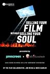 Selling Your Film Without Selling Your Soul Selling Your Film Without Selling Your Soul