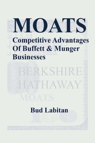 Moats : The Competitive Advantages of Buffett and Munger Businesses (Paperback)