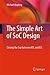 The Simple Art of SoC Design: Closing the Gap between RTL and ESL