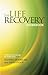 The Life Recovery Workbook: A Biblical Guide through the Twelve Steps