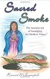 Sacred Smoke: The Ancient Art of Smudging for Modern Times