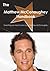 The Matthew McConaughey Handbook - Everything You Need to Know about Matthew McConaughey