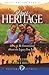 Your Heritage How to Be Intentional About the Legacy You Leave by Kurt D. Bruner