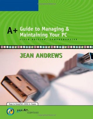 A+ Guide to Managing and Maintaining Your PC, Comprehensive (Hardcover)