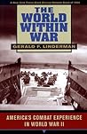The World within War: America's Combat Experience in World War II