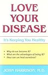 Love Your Disease: It's Keeping You Healthy/109