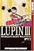 Lupin III: World's Most Wan...