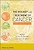 The Biology and Treatment of Cancer: Understanding Cancer