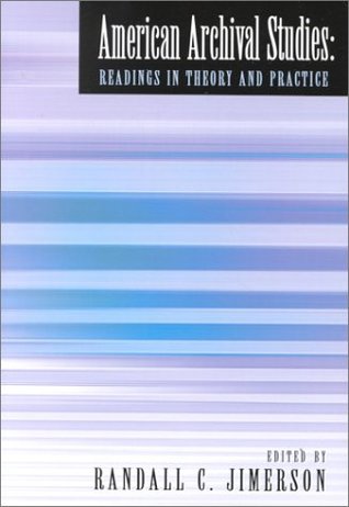 American Archival Studies: Readings in Theory and Practice (Paperback)