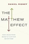 Book cover for The Matthew Effect: How Advantage Begets Further Advantage