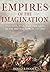 Empires of the Imagination: Politics, War, and the Arts in the British World, 1750-1850