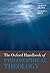 The Oxford Handbook of Philosophical Theology (Oxford Handbooks)