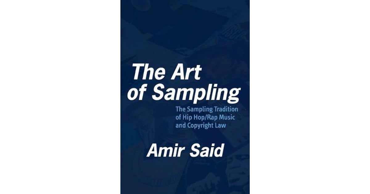 The Art of Sampling The Sampling Tradition of Hip Hop/Rap Music and