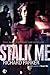 Stalk Me