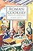 Roman Cookery: Ancient Recipes for Modern Kitchens