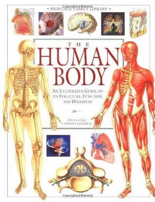 The Human Body (An Illustrated Guide to Its Structure, Function, and Disorders)
