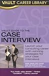 Vault Guide To The Case Interview Vault Guide To The Case Interview