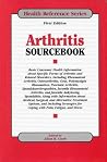 Arthritis Sourcebook: Basic Consumer Health Information About Specific Forms of Arthrits and Related Disorders, Including Rheumatoid Arthritis, Osteoarthrits, Gout, polymya (Health Reference Series) Arthritis Sourcebook: Basic Consumer Health Information About Specific Forms of Arthrits and Related Disorders, Including Rheumatoid Arthritis, Osteoarthrits, Gout, polymya (Health Reference Series)
