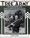 The Tree Army: A Pictorial History of the Civilian Conservation Corps, 1933-1942