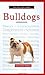 A New Owner's Guide to Bulldogs by Hank  Williams A New Owner's Guide to Bulldogs by Hank  Williams