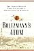 Boltzmanns Atom: The Great ...