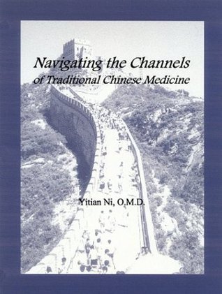 Navigating the Channels of Traditional Chinese Medicine (Paperback)