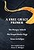 A Free Grace Primer