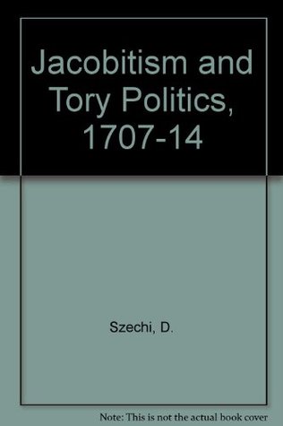 Jacobitism and Tory Politics, 1710-14 (Hardcover)