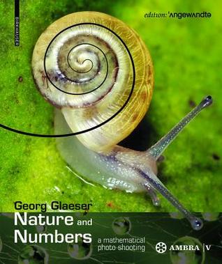Nature and Numbers: A Mathematical Photo Shooting (Edition Angewandte)