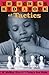 The Chess Kid's Book of Tac...