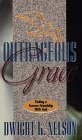 Outrageous Grace: Finding a Forever Friendship With God Outrageous Grace: Finding a Forever Friendship With God