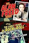 The Alan Freed Story - The Early Years Of Rock & Roll