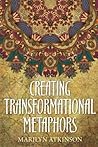 Creating Transformational Metaphors Creating Transformational Metaphors