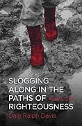Slogging Along in the Paths of Righteousness: Psalms 13–24