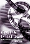 Reading in the Dark: Using Film as a Tool in the English Classroom Reading in the Dark: Using Film as a Tool in the English Classroom