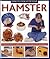 How to Look After Your Hamster: A Practical Guide to Caring for Your Pet, In Step-by-Step Photographs