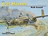 Squadron Signal Publications B-25 Mitchell Walk Around Book