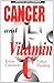 Cancer and Vitamin C: A Dis...