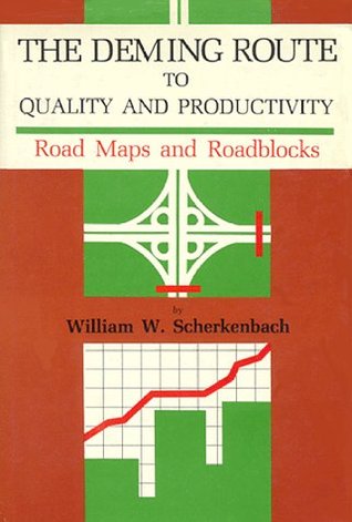 Deming Route to Quality and Productivity: Road Maps and Roadblocks (Hardcover)