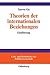 Theorien Der Internationalen Beziehungen: Einführung (Lehr- Und Handbücher Der Politikwissenschaft) (German Edition)