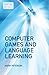 Computer Games and Language Learning (Digital Education and Learning)