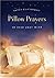 Pillow Prayers: To Ease Your Mind