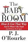 Book cover for The Baby Boom: How It Got That Way...And It Wasn't My Fault...And I'll Never Do It Again