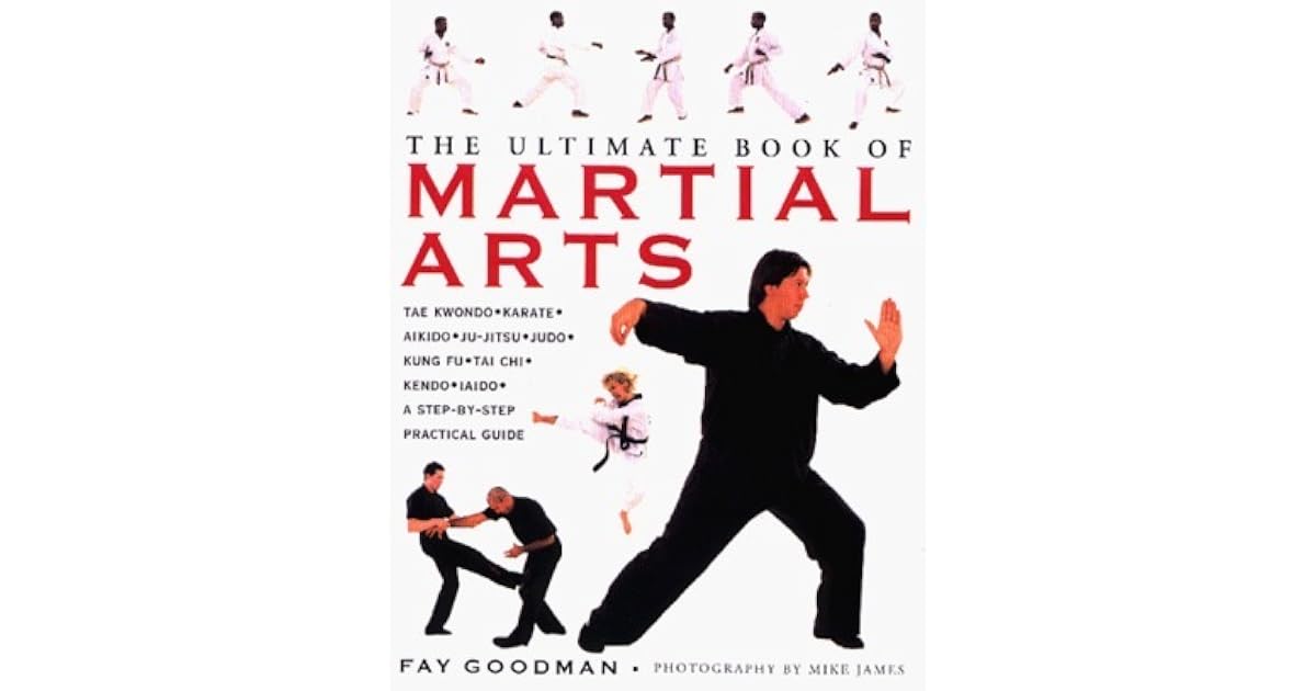 The Ultimate Book of Martial Arts by Fay Goodman