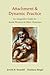 Attachment and Dynamic Practice: An Integrative Guide for Social Workers and Other Clinicians