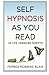 Self Hypnosis As You Read: ...