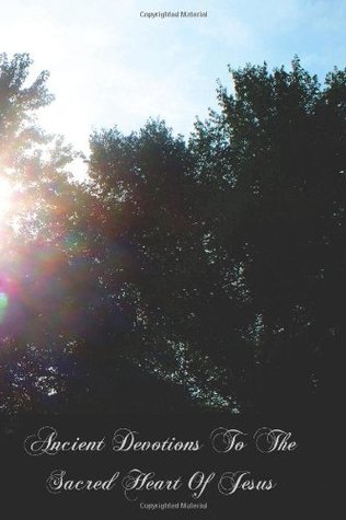 Ancient Devotions To The Sacred Heart Of Jesus (Paperback)
