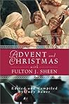 Advent and Christmas With Fulton J. Sheen Advent and Christmas With Fulton J. Sheen