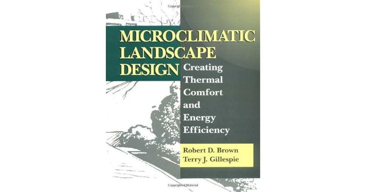 Microclimatic Landscape Design Creating Thermal Comfort and Energy